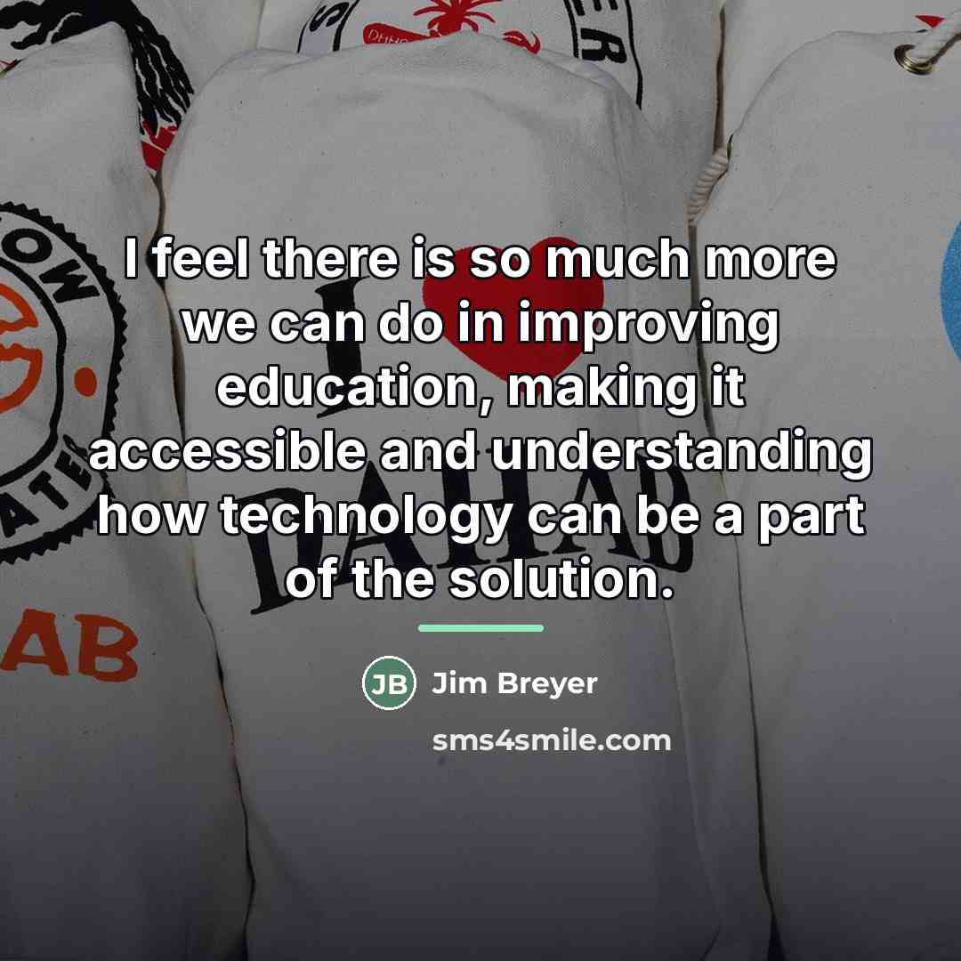 “I feel there is so much more we can do…” quote by Jim Breyer