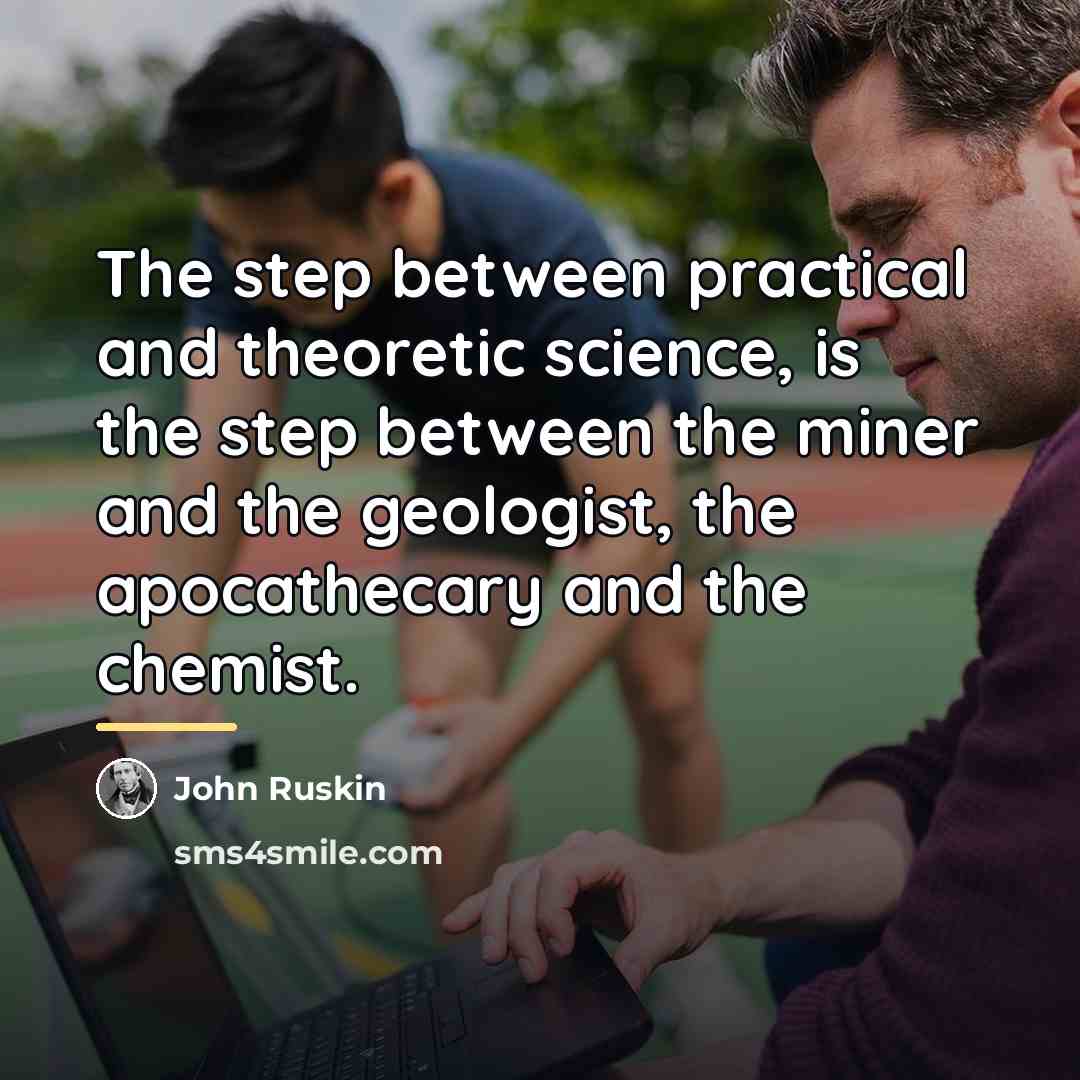 “The step between practical and theoretic science, is the step…” quote by John Ruskin