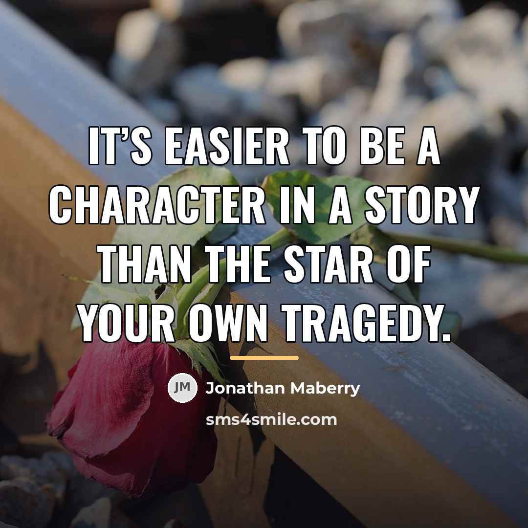 “It’s easier to be a character in a story than…” quote by Jonathan Maberry