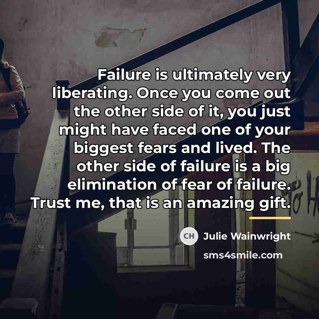 “Failure is ultimately very liberating. Once you come out the…” quote by Julie Wainwright