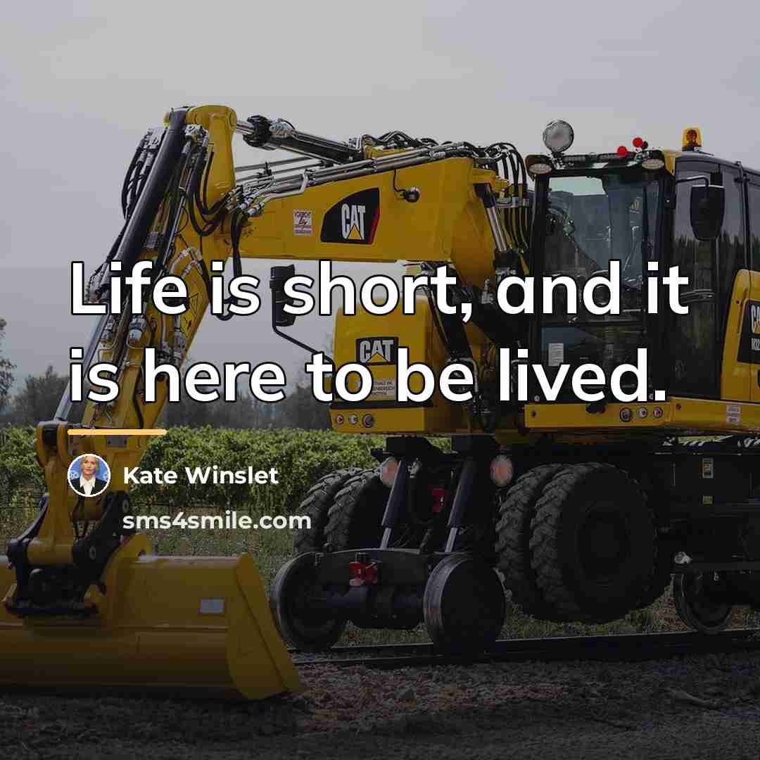 “Life is short, and it is here to be lived.…” quote by Kate Winslet