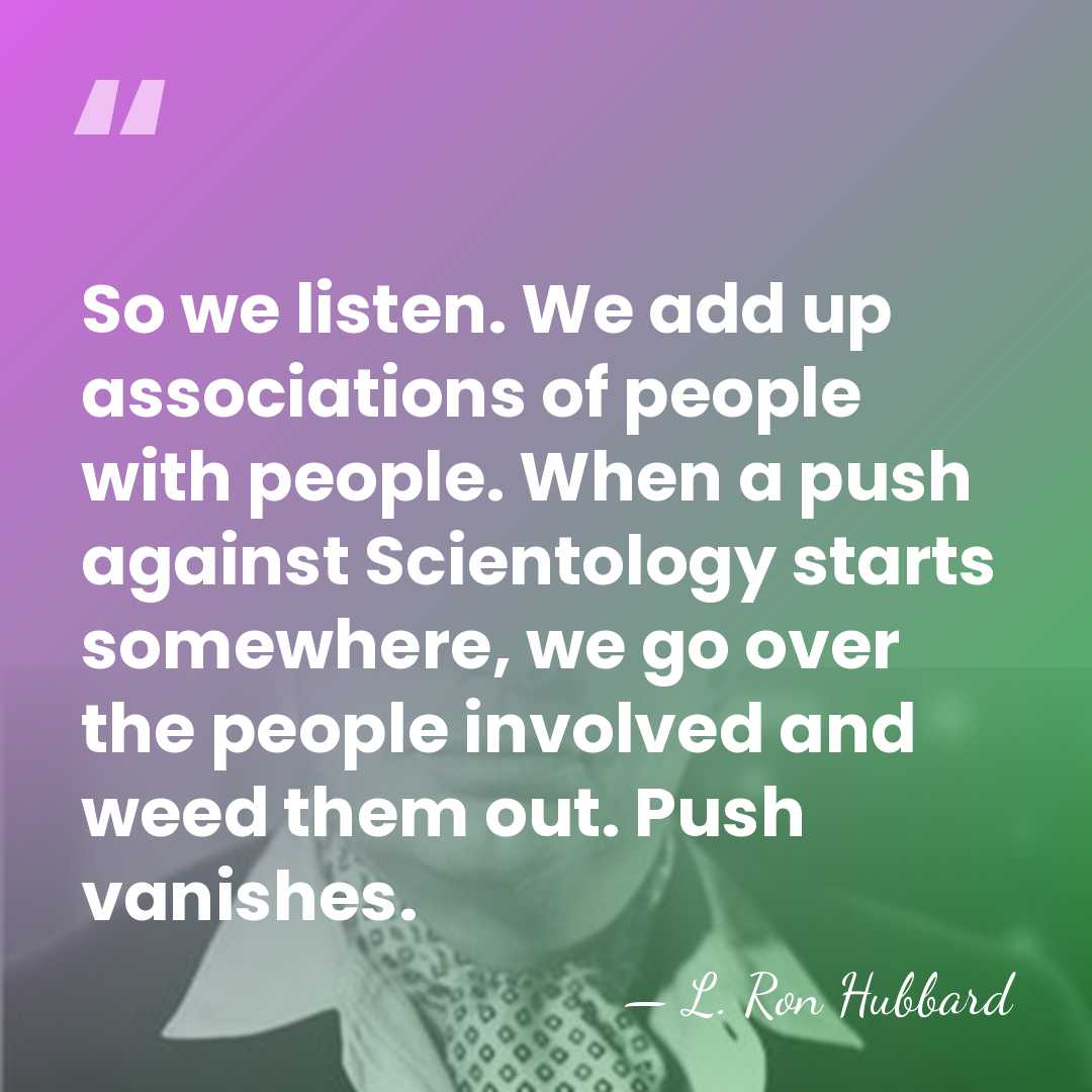 So we listen. We add up associations of people with people. When&hellip; - L. Ron Hubbard