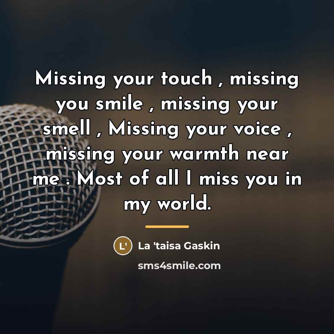 “Missing your touch , missing you smile , missing your…” quote by La 'taisa Gaskin