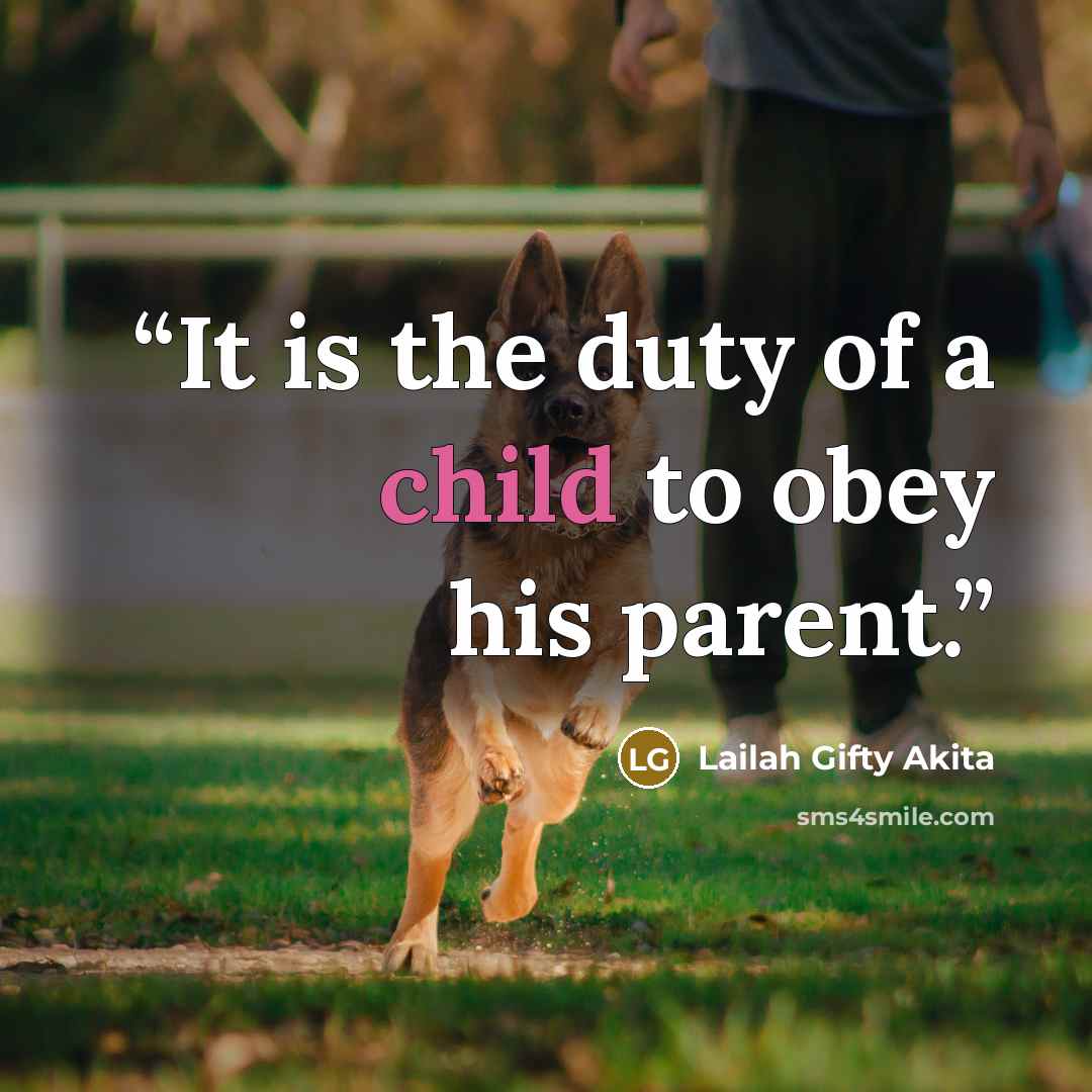 “It is the duty of a child to obey his parent.” quote by Lailah Gifty Akita