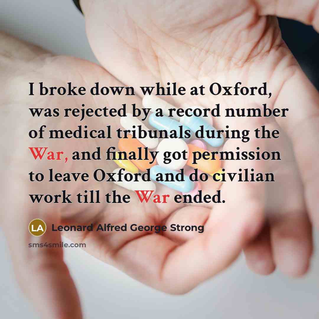 “I broke down while at Oxford, was rejected by a…” quote by Leonard Alfred George Strong