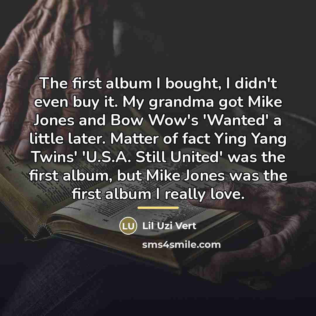 “The first album I bought, I didn't even buy it.…” quote by Lil Uzi Vert