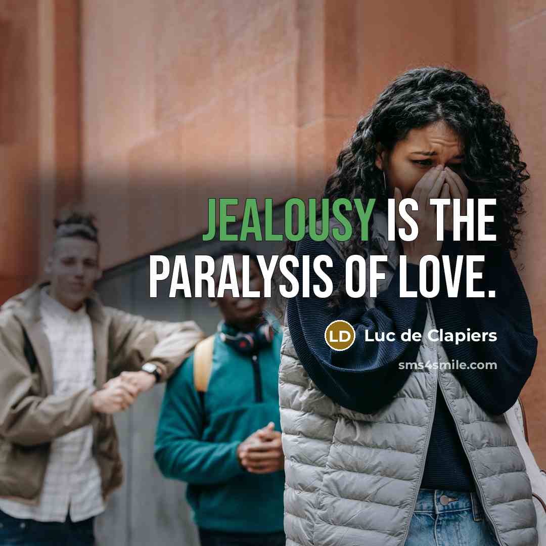 “Jealousy is the paralysis of love.…” quote by Luc de Clapiers