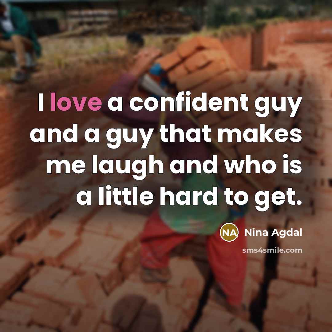 “I love a confident guy and a guy that makes…” quote by Nina Agdal