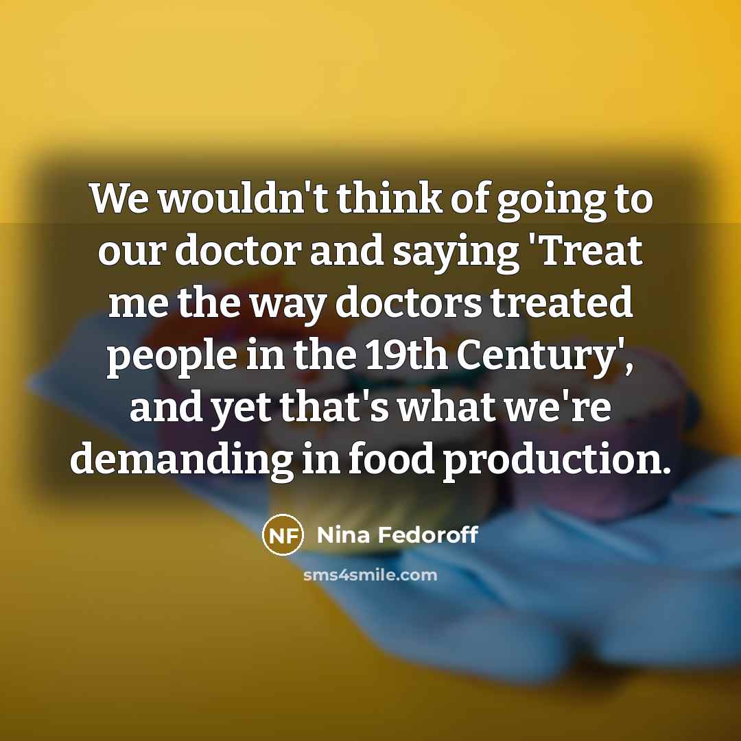 “We wouldn't think of going to our doctor and saying…” quote by Nina Fedoroff