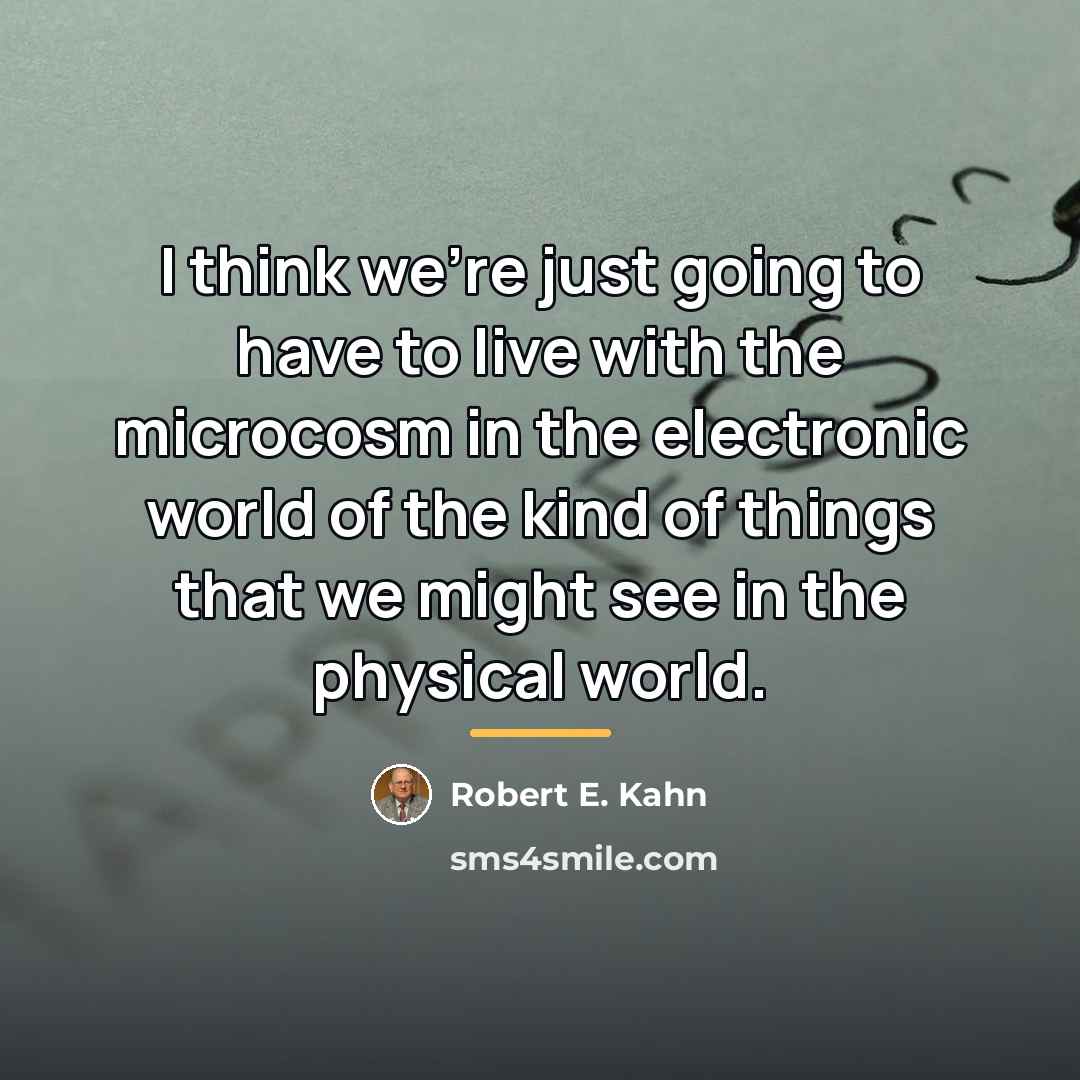 “I think we're just going to have to live with…” quote by Robert E. Kahn