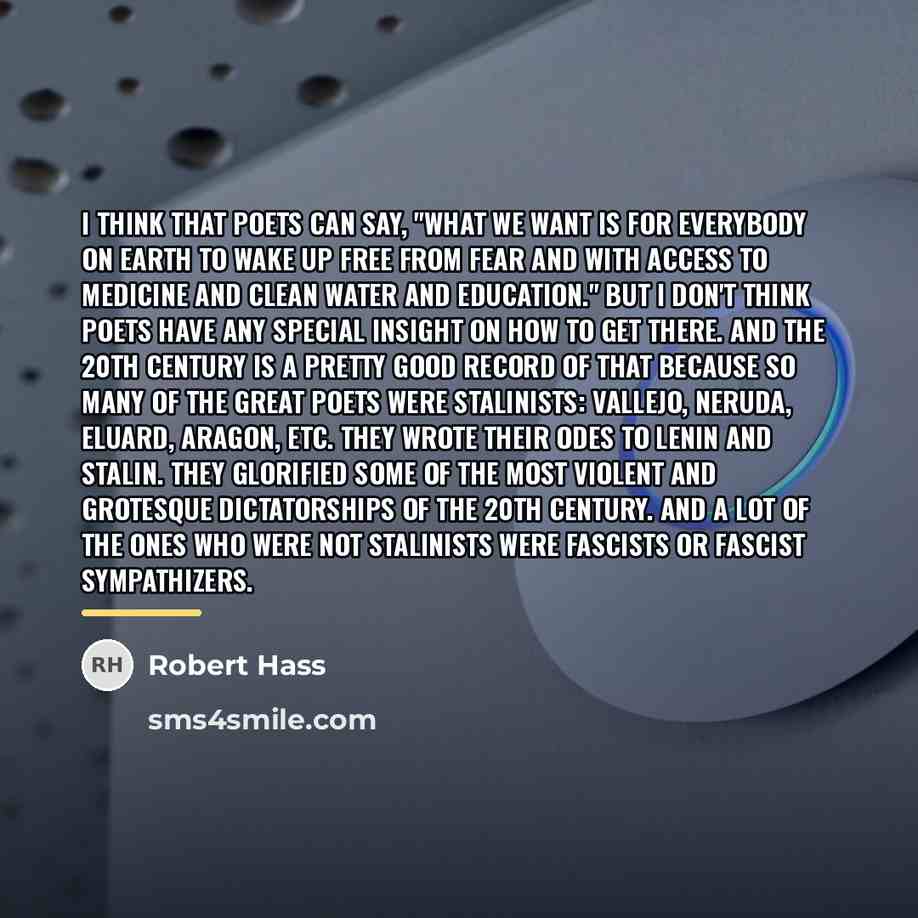 “I think that poets can say, "What we want is…” quote by Robert Hass
