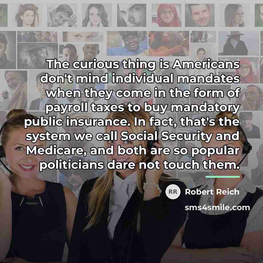 “The curious thing is Americans don't mind individual mandates when…” quote by Robert Reich