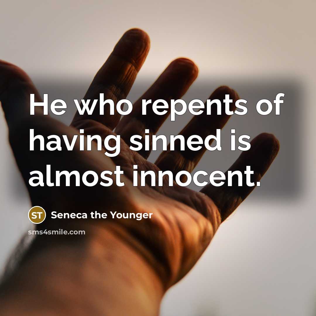 “He who repents of having sinned is almost innocent.…” quote by Seneca the Younger