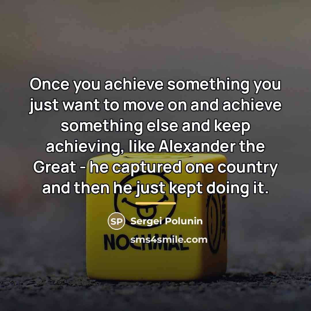“Once you achieve something you just want to move on…” quote by Sergei Polunin