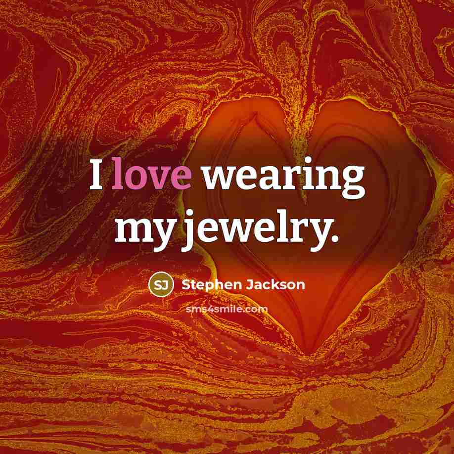 “I love wearing my jewelry.…” quote by Stephen Jackson