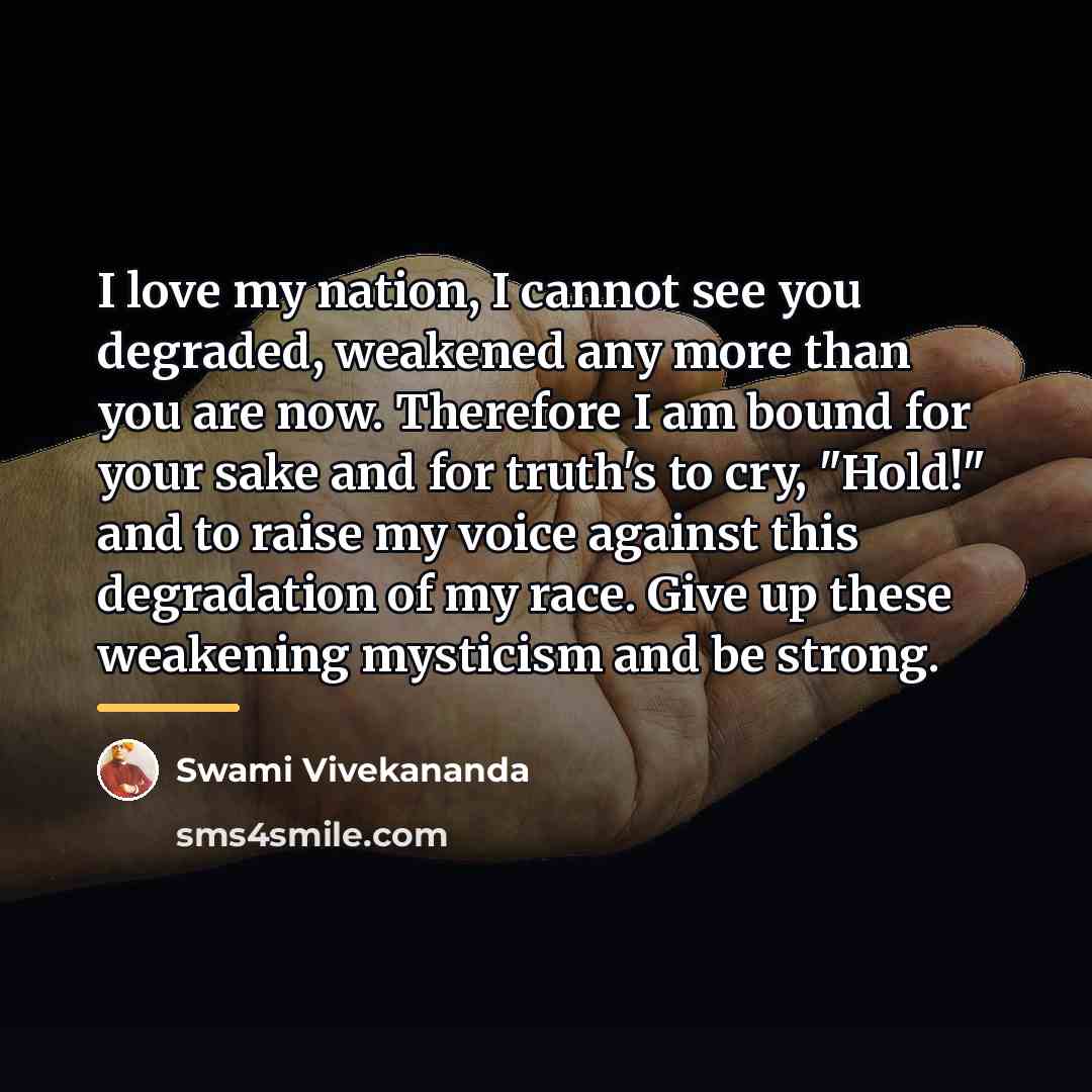 “I love my nation, I cannot see you degraded, weakened…” quote by Swami Vivekananda