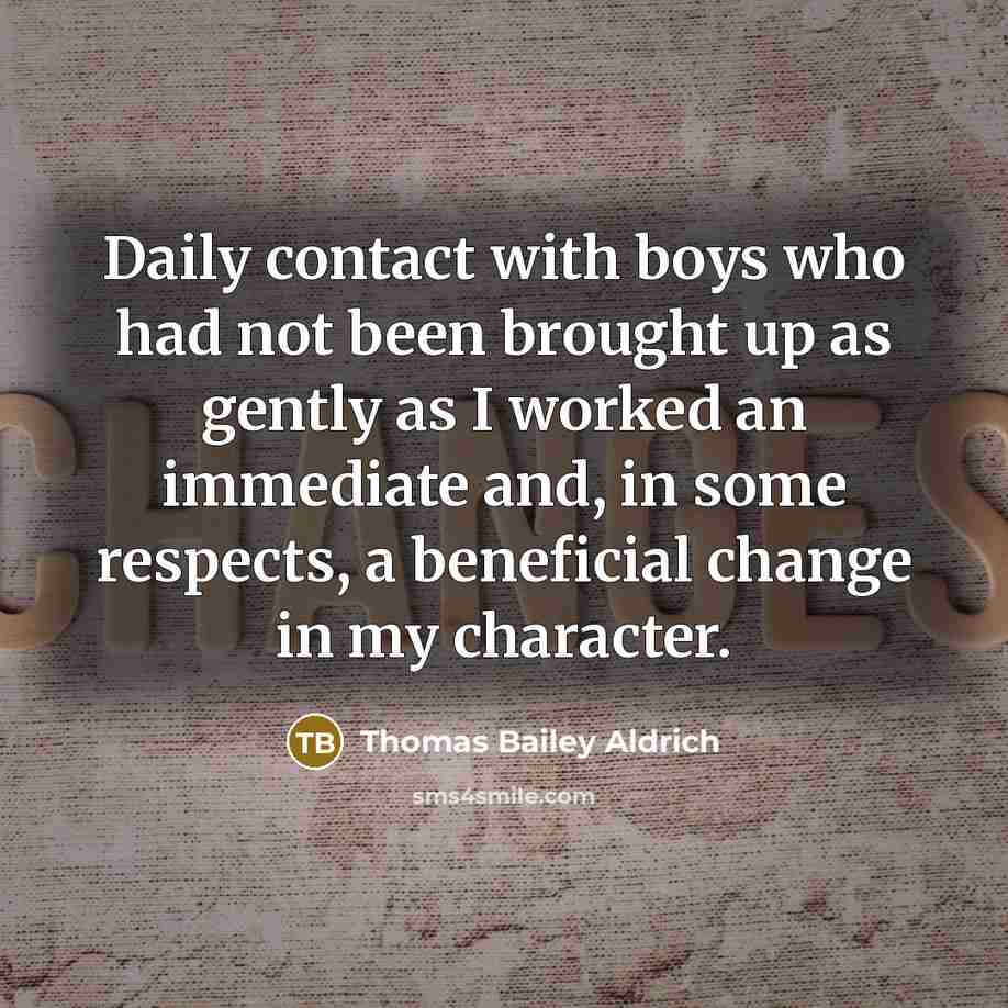 “Daily contact with boys who had not been brought up…” quote by Thomas Bailey Aldrich