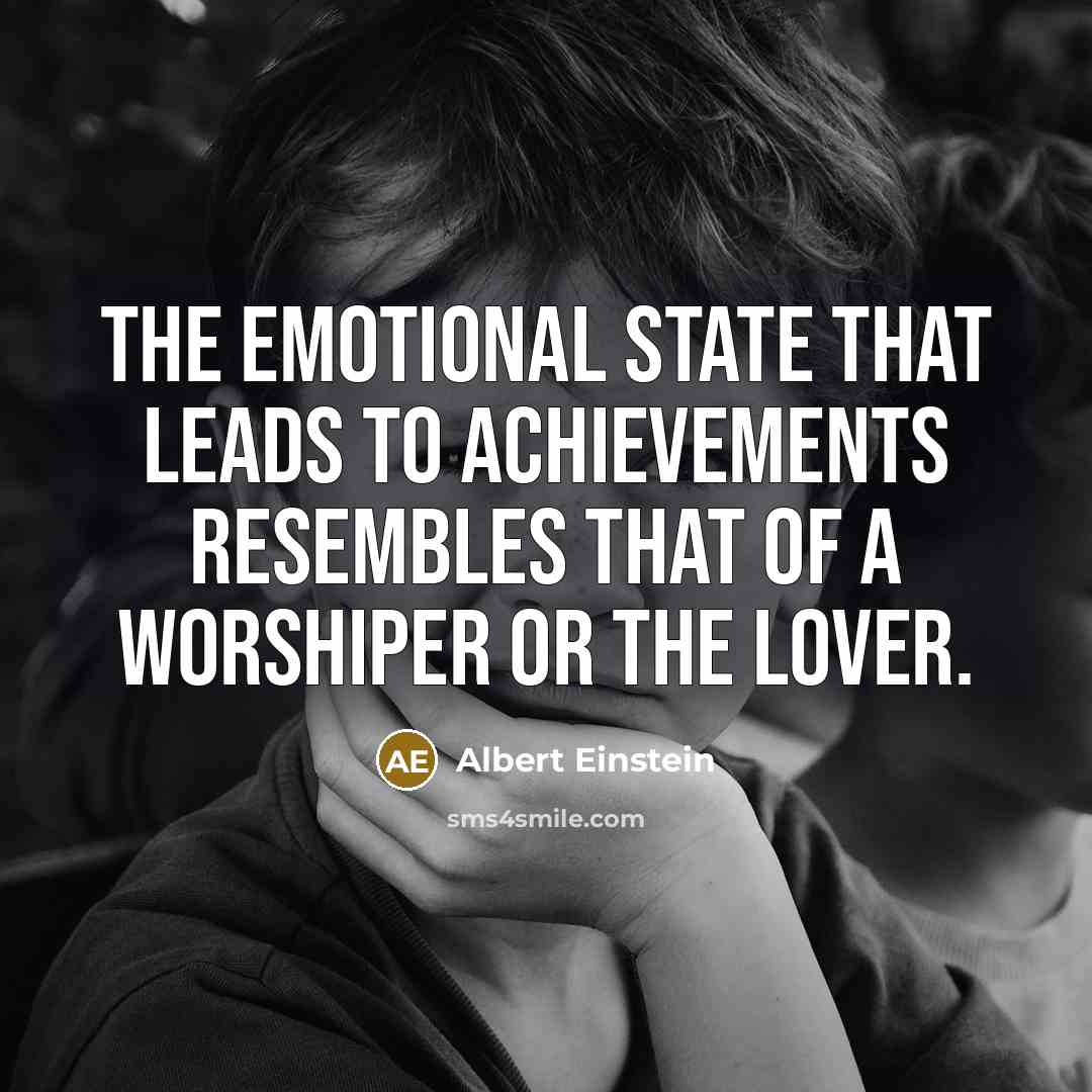 “The emotional state that leads to achievements resembles that of…” quote by Albert Einstein