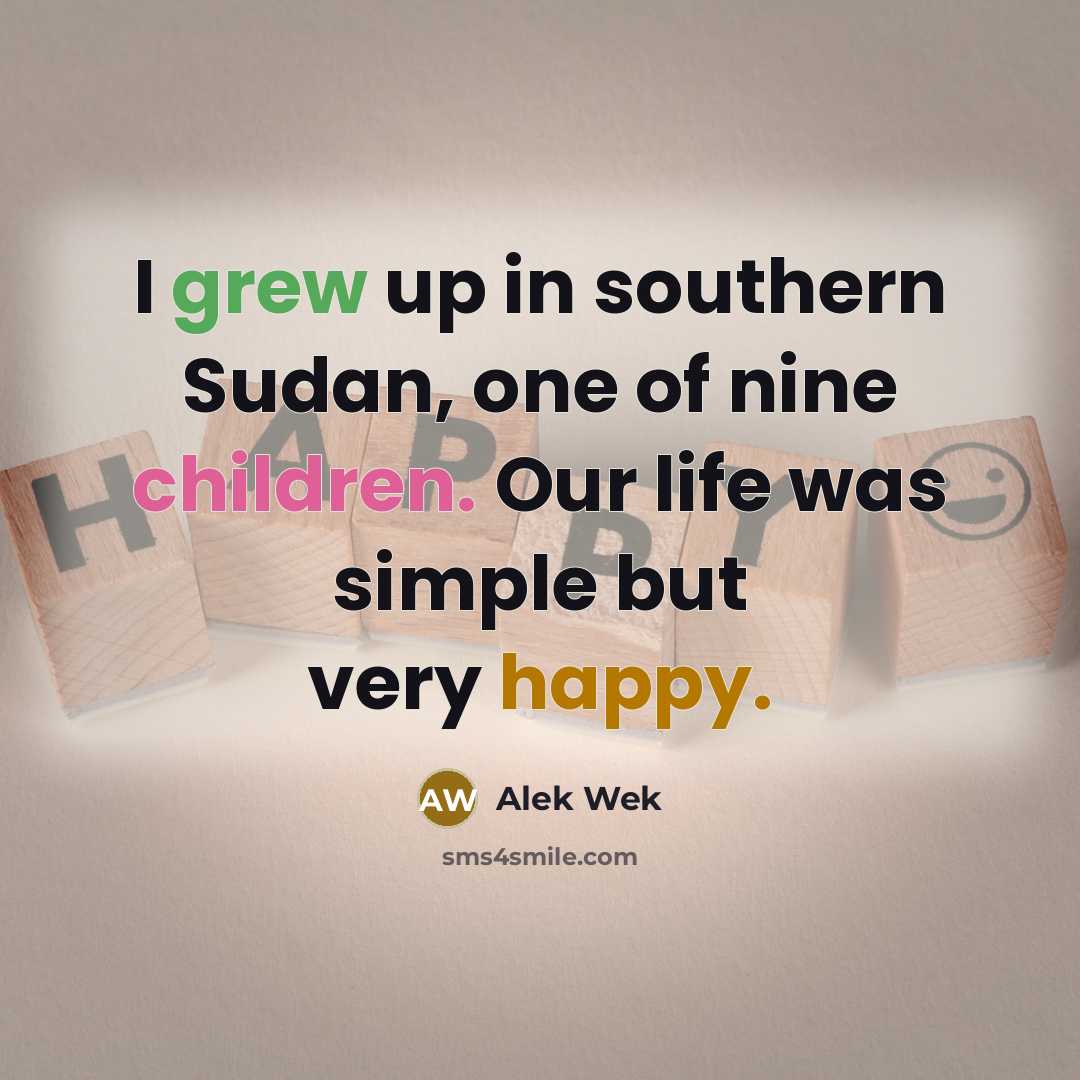 “I grew up in southern Sudan, one of nine children.…” quote by Alek Wek