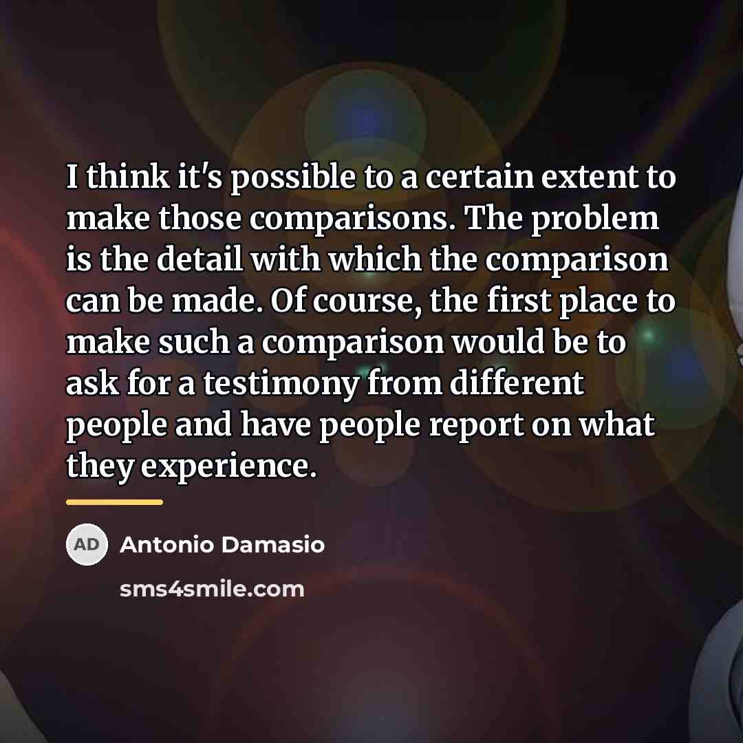 “I think it's possible to a certain extent to make…” quote by Antonio Damasio