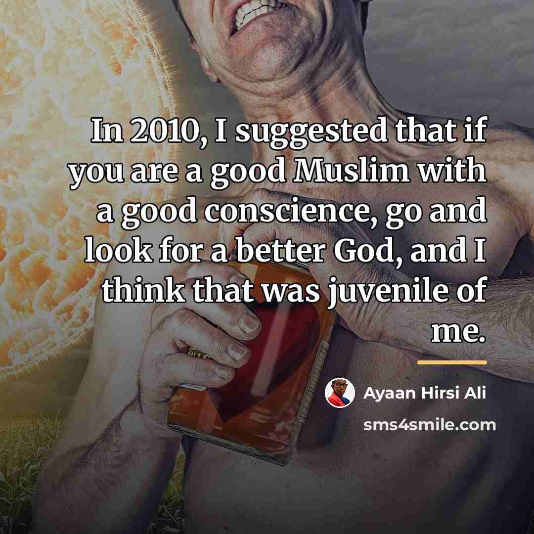 “In 2010, I suggested that if you are a good…” quote by Ayaan Hirsi Ali
