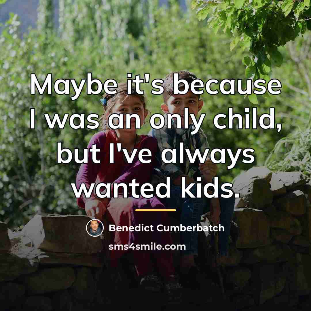 “Maybe it's because I was an only child, but I've…” quote by Benedict Cumberbatch