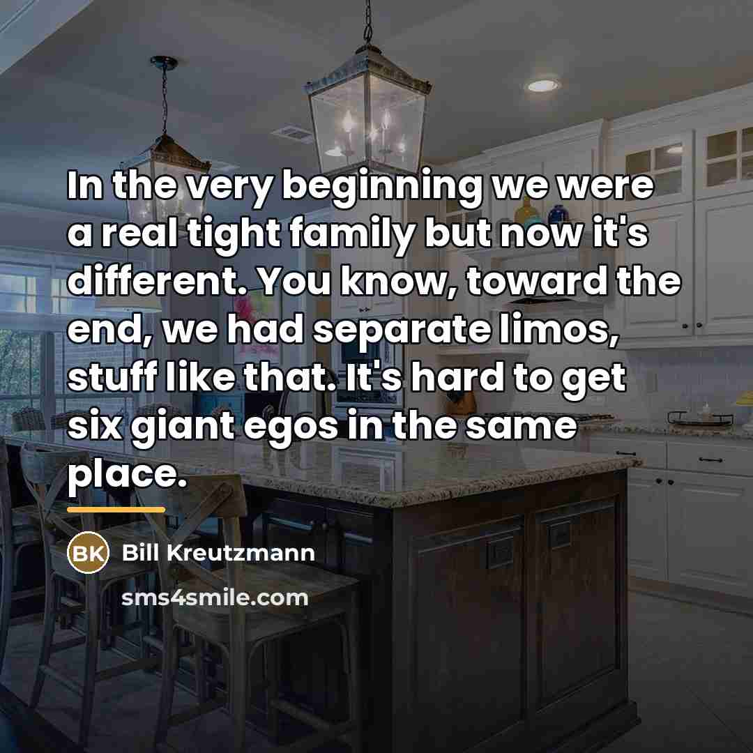“In the very beginning we were a real tight family…” quote by Bill Kreutzmann