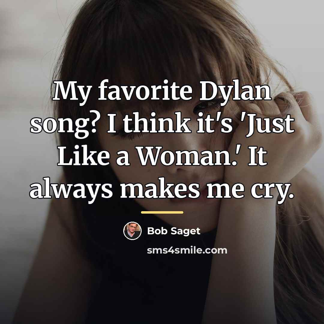 “My favorite Dylan song? I think it's 'Just Like a…” quote by Bob Saget