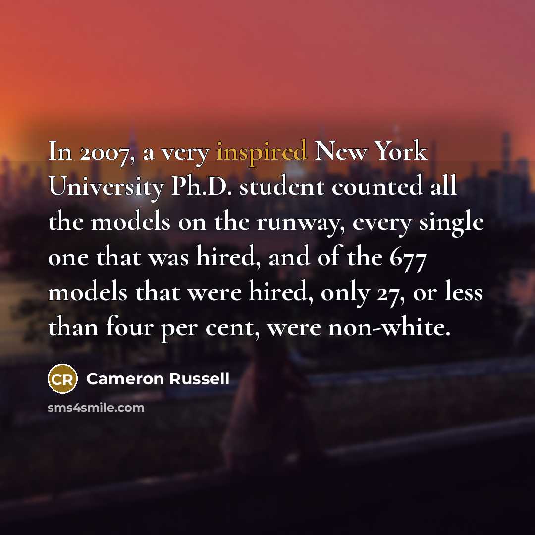 “In 2007, a very inspired New York University Ph.D. student…” quote by Cameron Russell