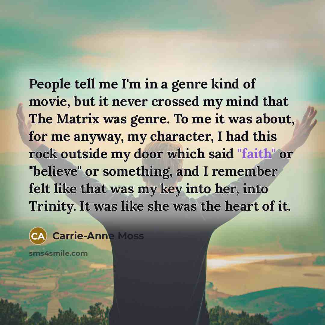 “People tell me I'm in a genre kind of movie,…” quote by Carrie-Anne Moss
