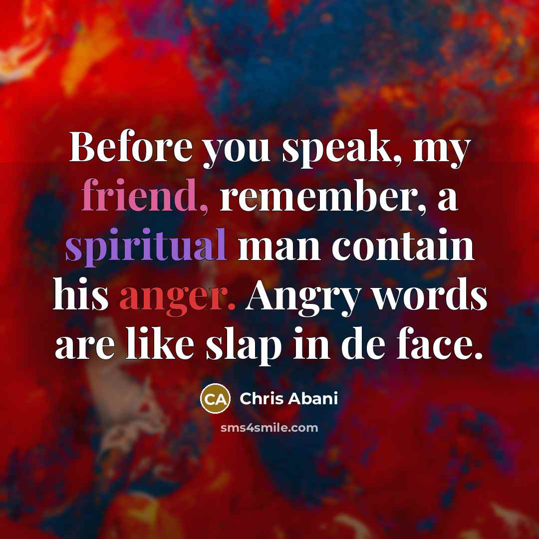 “Before you speak, my friend, remember, a spiritual man contain…” quote by Chris Abani