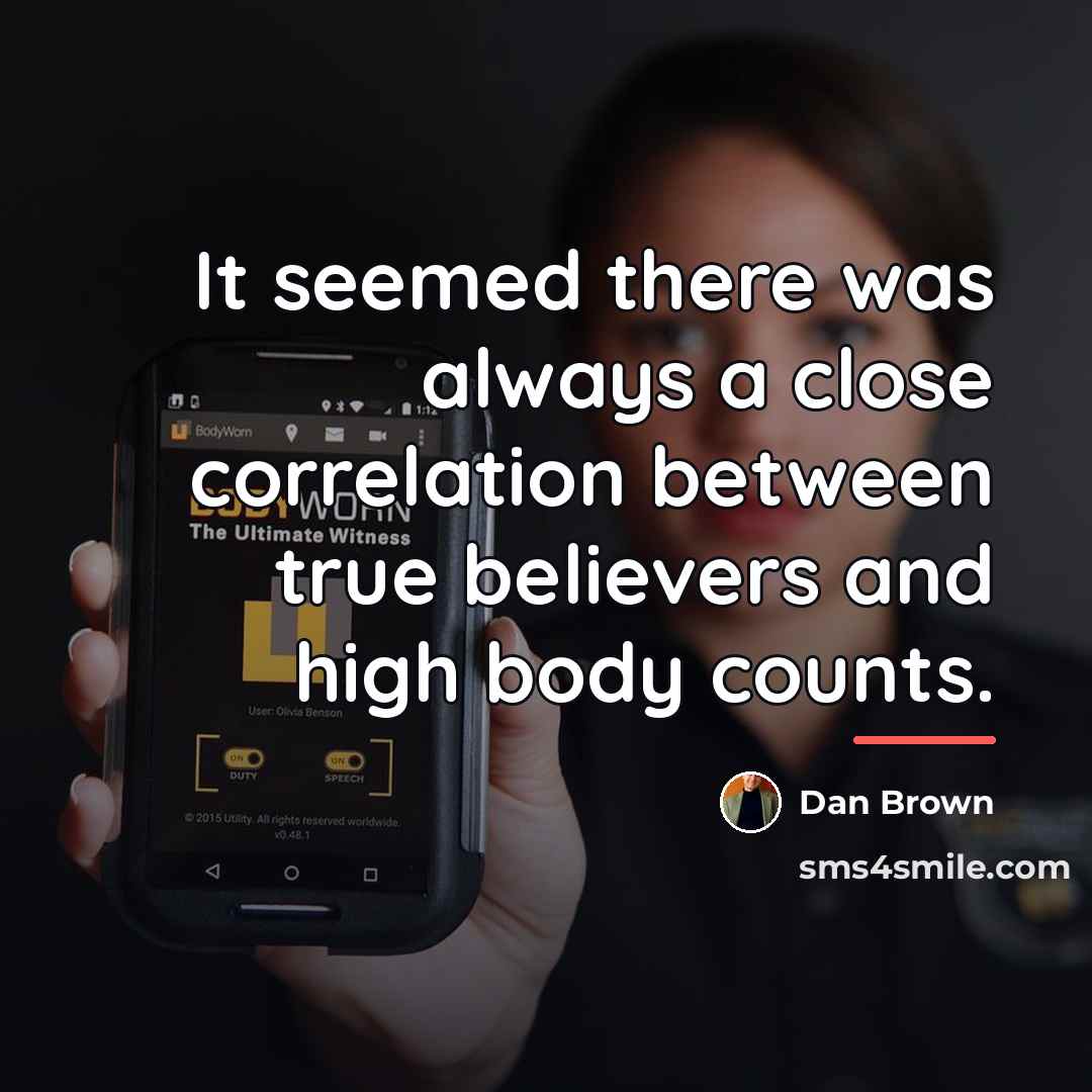 “It seemed there was always a close correlation between true…” quote by Dan Brown
