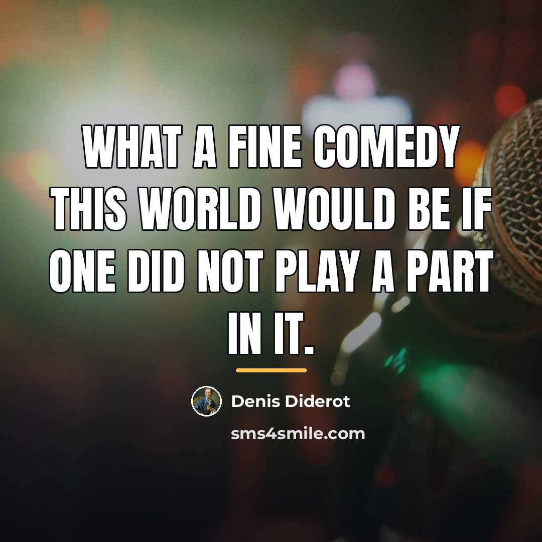 “What a fine comedy this world would be if one…” quote by Denis Diderot