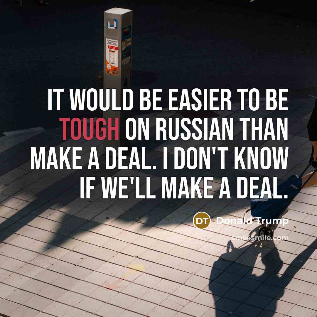 “It would be easier to be tough on Russian than…” quote by Donald Trump