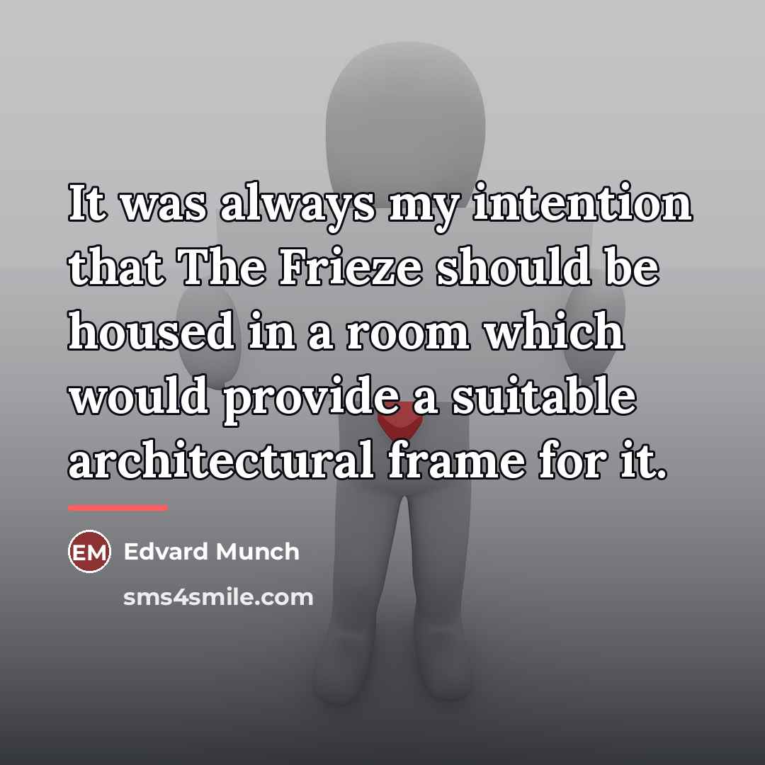 “It was always my intention that The Frieze should be…” quote by Edvard Munch