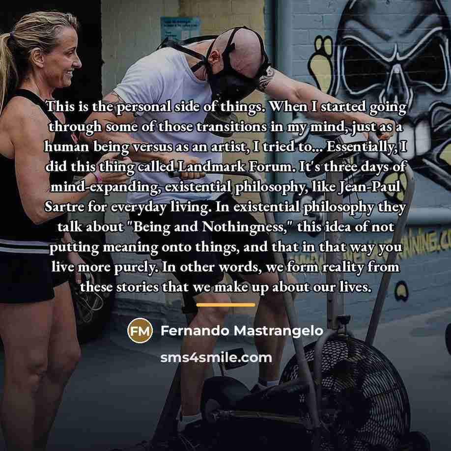 “This is the personal side of things. When I started…” quote by Fernando Mastrangelo