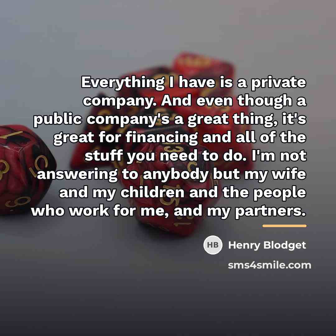 “Everything I have is a private company. And even though…” quote by Henry Blodget