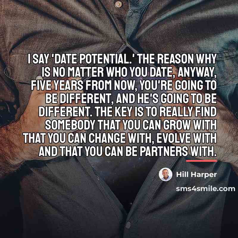 “I say 'date potential.' The reason why is no matter…” quote by Hill Harper