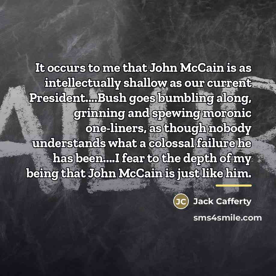 “It occurs to me that John McCain is as intellectually…” quote by Jack Cafferty