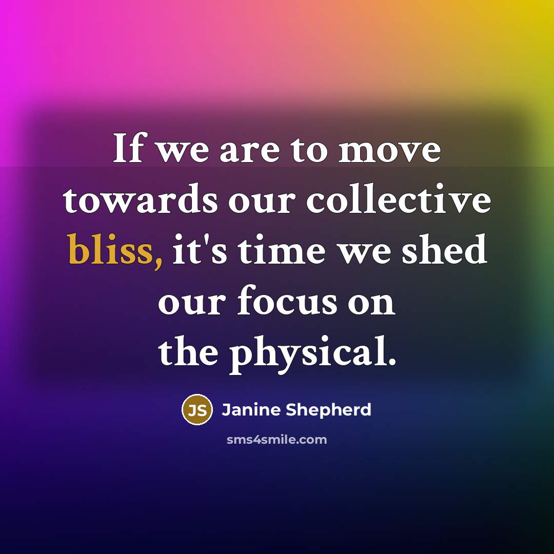 “If we are to move towards our collective bliss, it's…” quote by Janine Shepherd