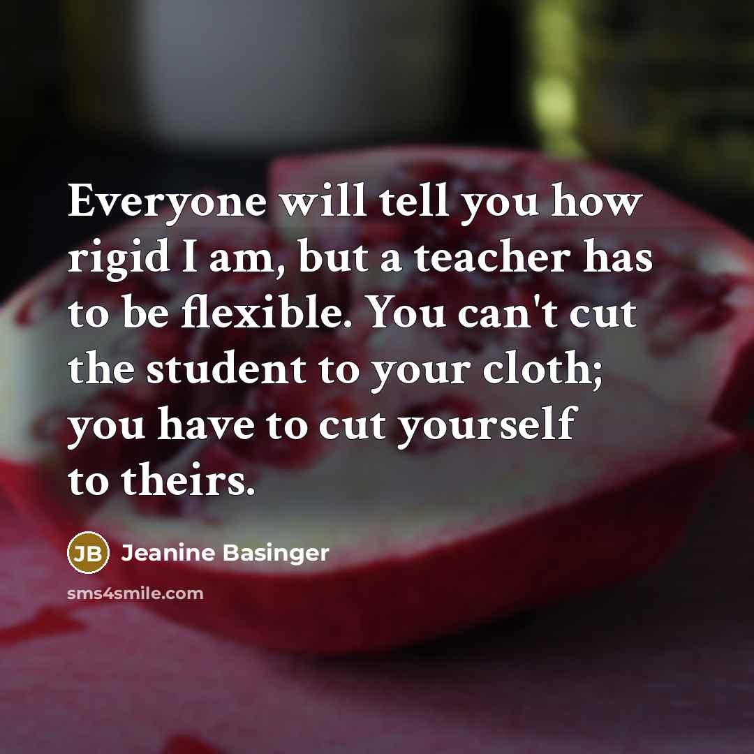 “Everyone will tell you how rigid I am, but a…” quote by Jeanine Basinger