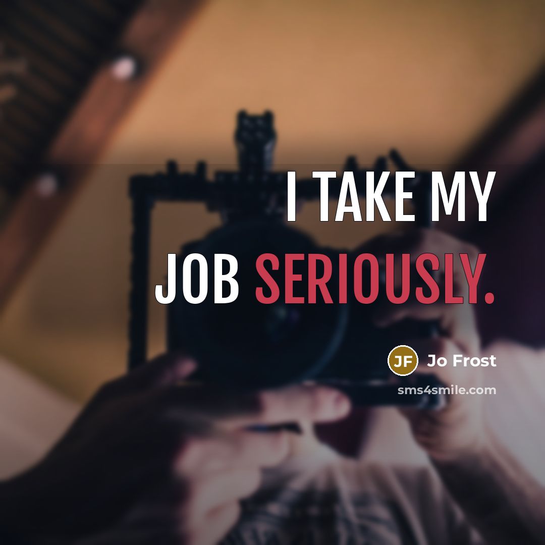 “I take my job seriously.…” quote by Jo Frost