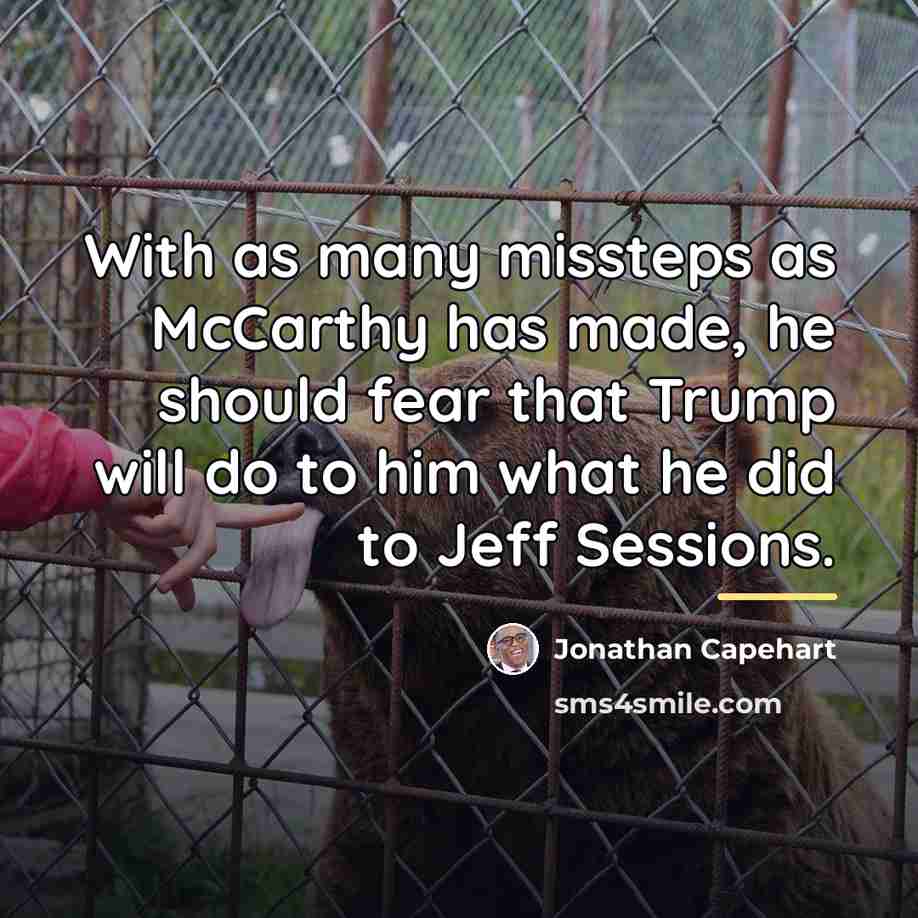 “With as many missteps as McCarthy has made, he should…” quote by Jonathan Capehart