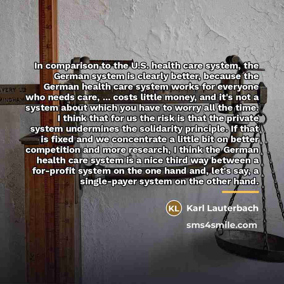 “In comparison to the U.S. health care system, the German…” quote by Karl Lauterbach