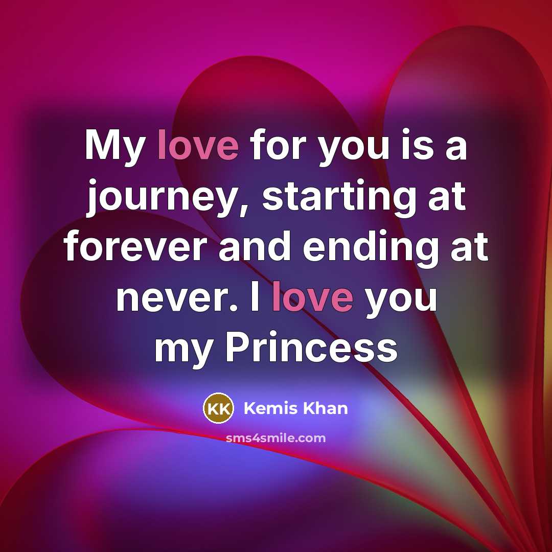 “My love for you is a journey, starting at forever…” quote by Kemis Khan