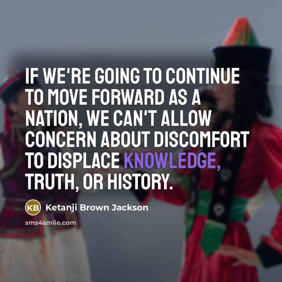 “If we're going to continue to move forward as a…” quote by Ketanji Brown Jackson