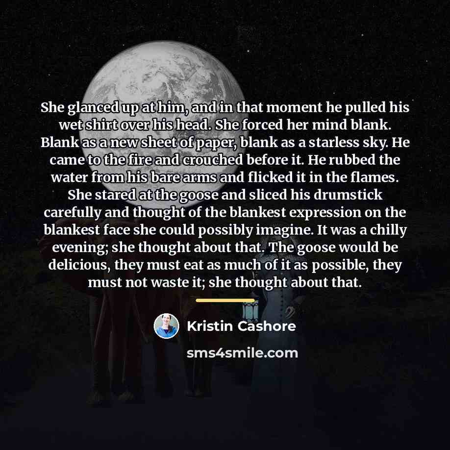 “She glanced up at him, and in that moment he…” quote by Kristin Cashore