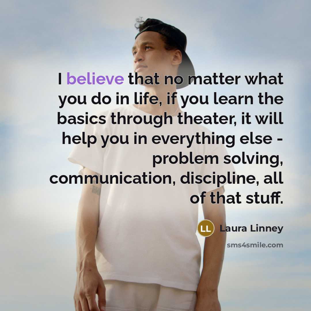 “I believe that no matter what you do in life,…” quote by Laura Linney