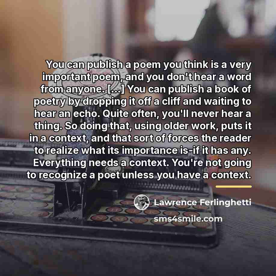 “You can publish a poem you think is a very…” quote by Lawrence Ferlinghetti