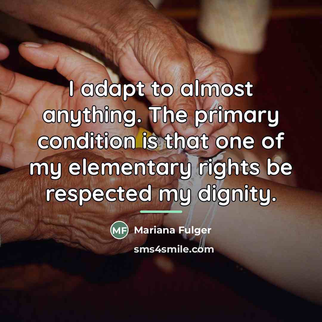 “I adapt to almost anything. The primary condition is that…” quote by Mariana Fulger